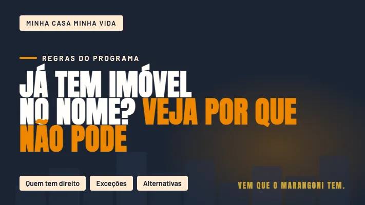 Já Tem Imóvel no Nome? Veja Por Que Você Não Pode Usar o Minha Casa Minha Vida